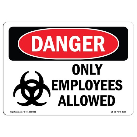 Signmission OSHA Sign, 18" Height, 24" Width, Rigid Plastic, Only Employees Allowed, Landscape, 1824-L-2268 OS-DS-P-1824-L-2268